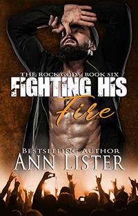 Fighting His Fire (The Rock Gods Book 6)
