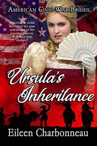 Ursula's Inheritance (American Civil War Brides Book 3) - Published on Nov, 2021