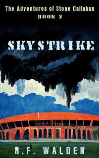 The Adventures of Stone Callahan: Skystrike - Published on Feb, 2024