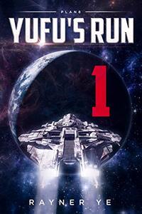 YuFu's Run 1: A Space Opera High-Tech Thriller