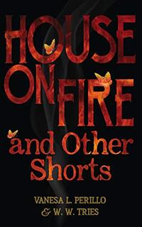 House on Fire and Other Shorts