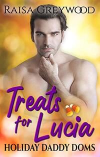 Treats for Lucia (Holiday Daddy Doms Book 3)