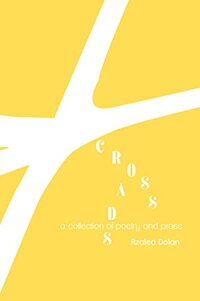 Crossroads: A Collection of Poetry and Prose