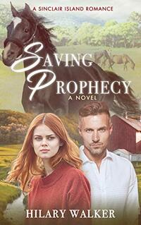 Saving Prophecy: A Christian Romance (A Sinclair Island Christian Horse Romance Book 1)