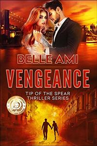 Vengeance: An International Espionage Suspense Thriller: Tip of the Spear Thriller Series Book 2 - Published on Jan, 2020