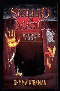 Skilled in Magic: Five Discover a Secret (Skilled in Magic Series Book 3) - Published on Dec, 2020