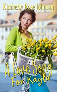 A Love Song for Kayla (Melodies of Love Book 1)