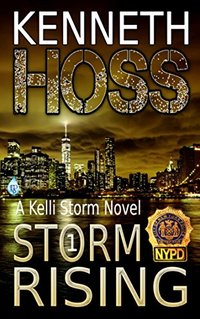 Storm Rising (A Kelli Storm Novel Book 1)