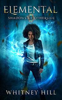 Elemental: Shadows of Otherside Book 1 - Published on Jun, 2020