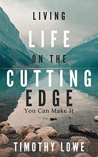 Living Life on the Cutting Edge: You Can Make It