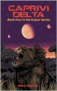 Caprivi Delta: Book four in the Kuiper Series
