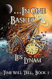 ...In One Basket (Time Will Tell Book 3) - Published on Dec, 2015