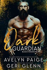 Dark Guardian (Black Hoods MC Book 3)