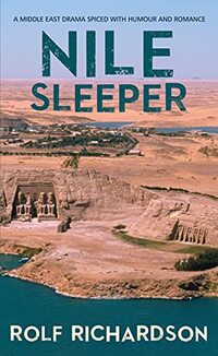 NILE SLEEPER: A MIDDLE EAST DRAMA SPICED WITH HUMOUR AND ROMANCE