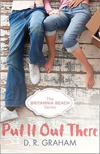 Put It Out There (Britannia Beach, Book 1) - Published on Jul, 2016