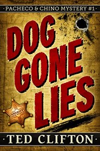 Dog Gone Lies (Pacheco & Chino Mysteries Book 1)