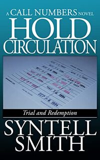 Hold Circulation - A Call Numbers novel: Trial and Redemption - Published on Mar, 2023