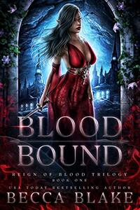 Blood Bound: A Dark Urban Fantasy Novel (Reign of Blood Trilogy Book 1) - Published on Jan, 2020