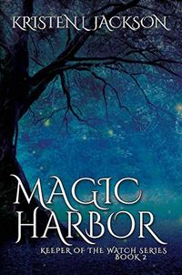 Magic Harbor: Dimension 8, Book Two (Keeper of the Watch 2) - Published on Oct, 2019