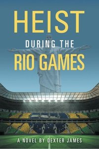 Heist during the Rio Games