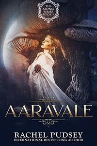 Aaravale: A High Fantasy Romance Adventure (The Aronia Series Book 3)