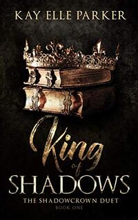 King Of Shadows: The Shadowcrown Duet