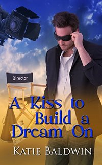 A Kiss to Build a Dream On (Saving Graces Fantasies Book 1)