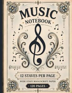 Music Notebook: Wide Staff Music Manuscript Paper ( (Blank Sheet Music Notebook) | 120 Pages Blank Sheet Music Paper with 12 Staves per Page | A Must-Have for Every Aspiring Musician