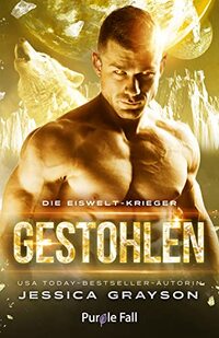 Gestohlen: Werwolf-Romanze (Die Eiswelt-Krieger 4) (German Edition)