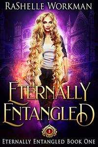 Eternally Entangled: A Rapunzel Reimagining told in the Seven Magics Academy World