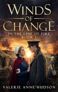 Winds of Change: Book1: In the Line of Fire