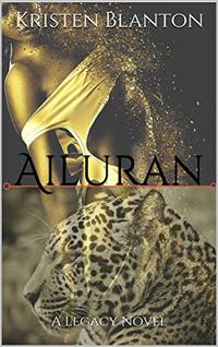 Ailuran (A Legacy Novel Book 2) - Published on Feb, 2019