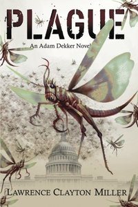 Plague: An Adam Dekker Novel (Abaddon) (Volume 5)