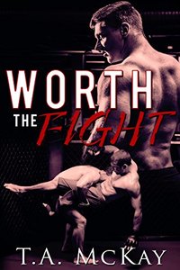 Worth The Fight (Hard To Love Book 1)