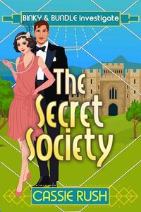 The Secret Society: A 1920s Historical Cozy Mystery (Binky and Bundle Investigate: Book 1)