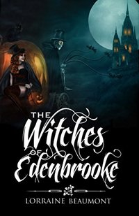 The Witches of Edenbrooke: A Unusual Paranormal Romance (Edenbrooke Hollow Series Book 1)