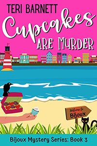 Cupcakes are Murder (Bijoux Mystery Series Book 3) - Published on May, 2021