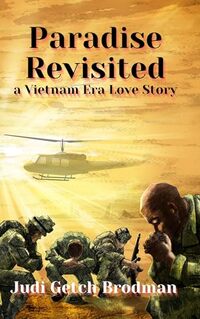 Paradise Revisited: A Vietnam Era Love Story