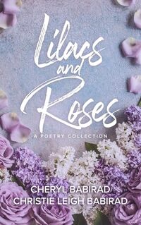 Lilacs and Roses: A Poetry Collection