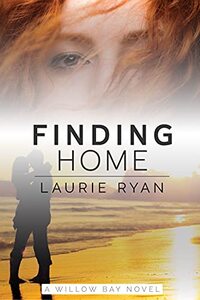 Finding Home: A small town, oceanside romance series (Willow Bay)