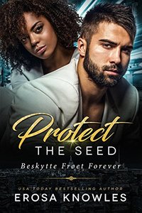 Protect the Seed (The Seed Trilogy Book 1)