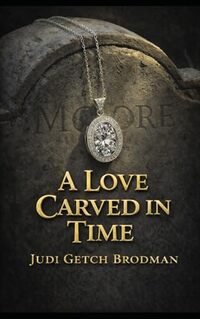 A Love Carved In Time: A modern-day mysterious love story rivaling the classic, “The Ghost and Mrs. Muir”