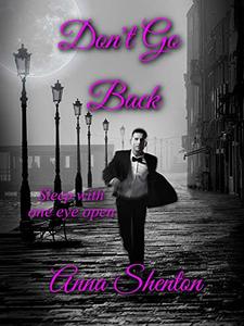 Don't Go Back: Sleep With One Eye Open (Scandalous Romance Book 2)