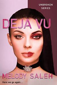 Deja Vu: Here we go again... (Unbroken Book 2) - Published on Jun, 2020