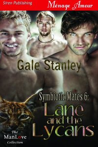 Symbiotic Mates 6: Lane and the Lycans [Symbiotic Mates 6] (Siren Publishing Menage Amour ManLove)