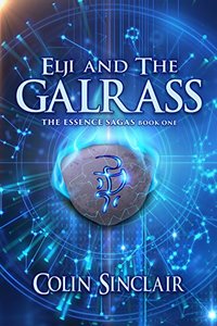 Elji and the Galrass (The Essence Sagas Book 1)