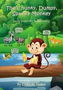 The Chunky, Dumpy, Spunky Monkey: Lucky proves the bullies wrong