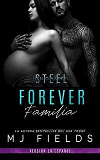 Forever Familia: Los hermanos Steel - Un romance familiar