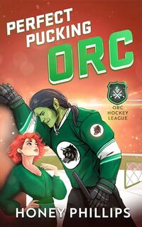 Perfect Pucking Orc: An Orc Hockey Romance (The Orc Hockey League)