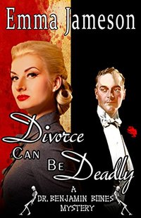 Divorce Can Be Deadly (Dr. Benjamin Bones Mysteries Book 2)